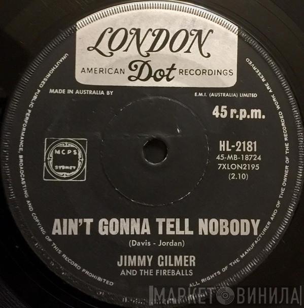 And Jimmy Gilmer  The Fireballs  - Ain't Gonna Tell Nobody / Young Am I
