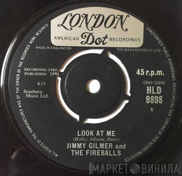 And Jimmy Gilmer  The Fireballs  - Look At Me / I'll Send For You