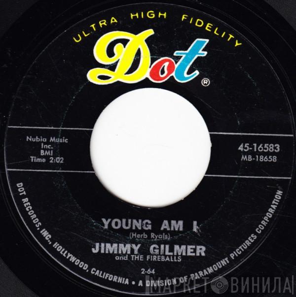 And Jimmy Gilmer  The Fireballs  - Young Am I / Ain't Gonna Tell Nobody