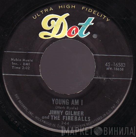 And Jimmy Gilmer  The Fireballs  - Young Am I / Ain't Gonna Tell Nobody