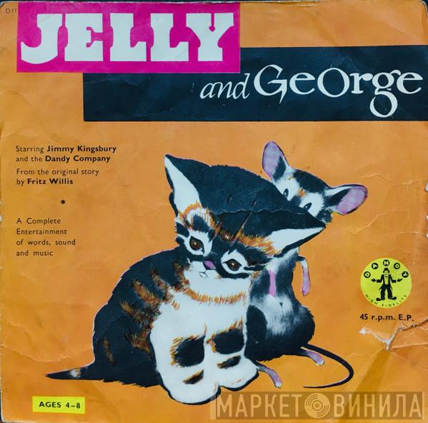 And Jimmy Kingsbury  The Dandy Company Of Players  - Jelly And George