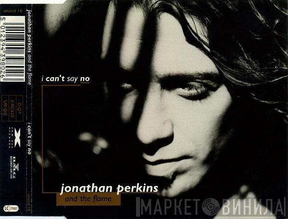And Jonathan Perkins  The Flame   - I Can't Say No