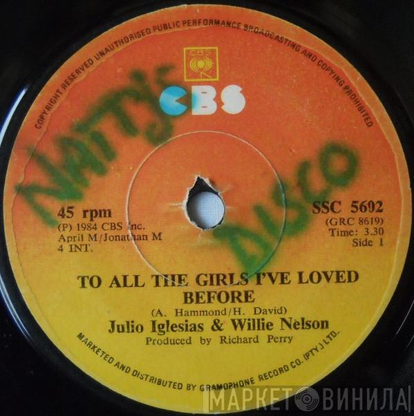 And Julio Iglesias  Willie Nelson  - To All The Girls I've Loved Before