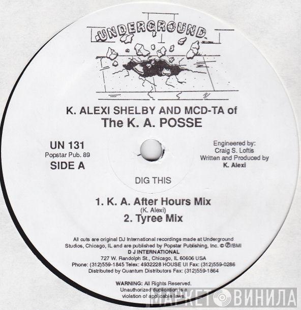 And K-Alexi Of MCD Tay  K.A. Posse  - Dig This