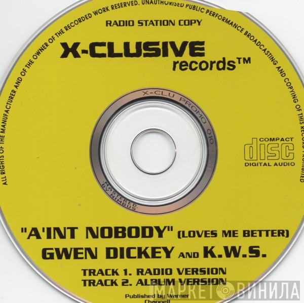 And K.W.S.  Gwen Dickey  - Ain't Nobody (Loves Me Better)