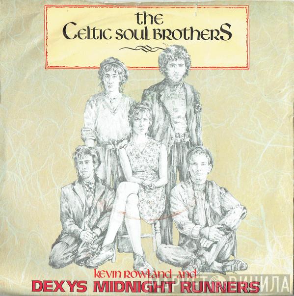 And Kevin Rowland  Dexys Midnight Runners  - The Celtic Soul Brothers