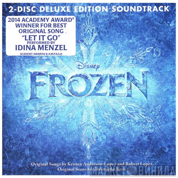 And Kristen Anderson-Lopez , Robert Lopez  Christophe Beck  - Frozen