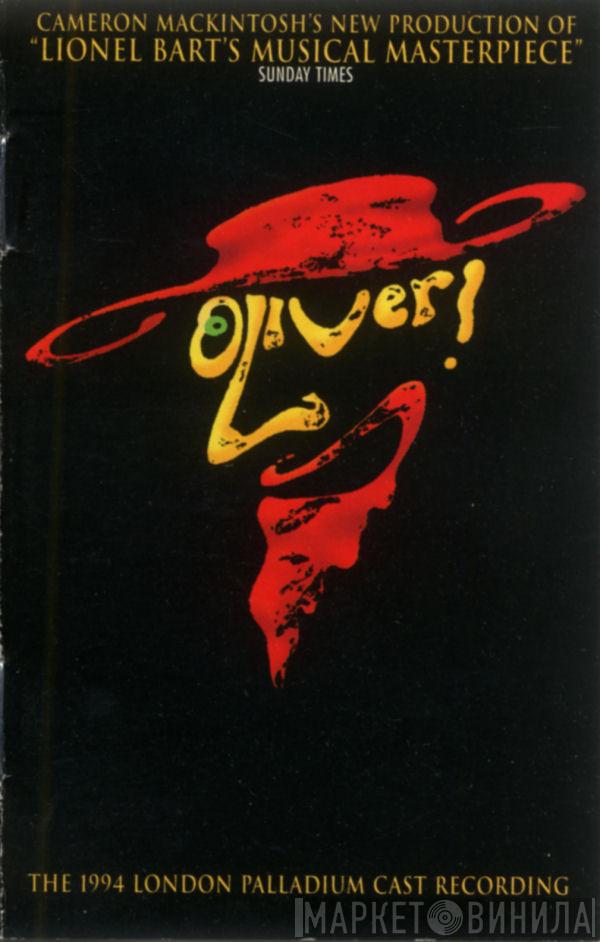 And Lionel Bart  "Oliver!" 1994 London Palladium Cast  - Oliver! - The 1994 London Palladium Cast Recording