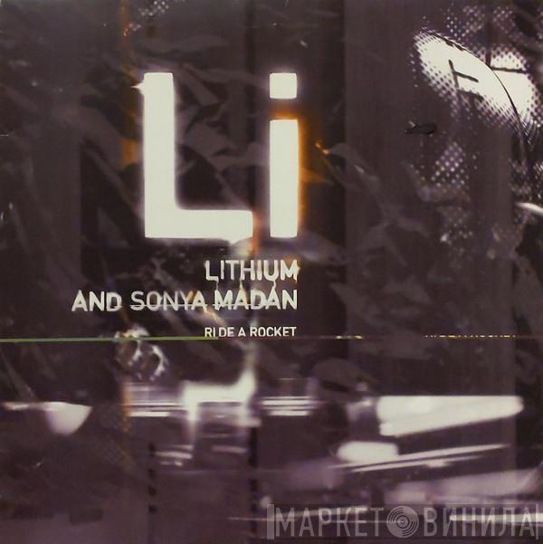And Lithium  Sonya Madan  - Ride A Rocket