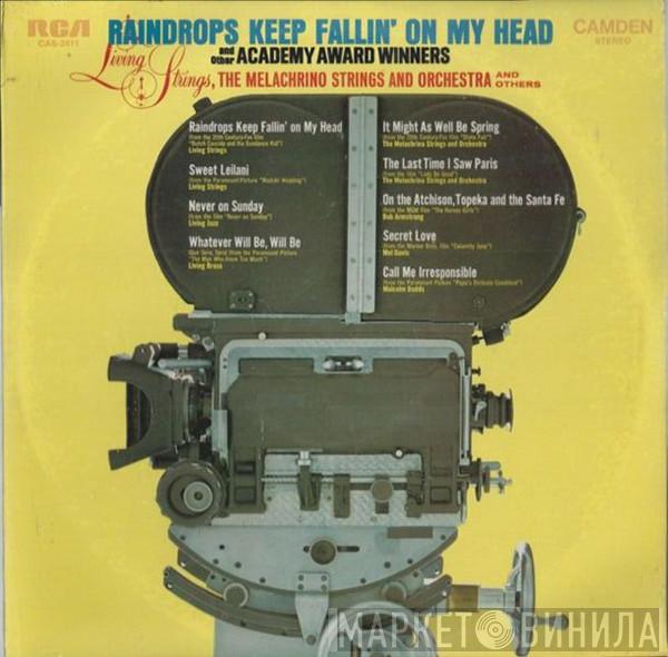 And Living Strings And The Melachrino Strings And Orchestra  - Raindrops Keep Fallin' On My Head, And Other Academy Award Winners