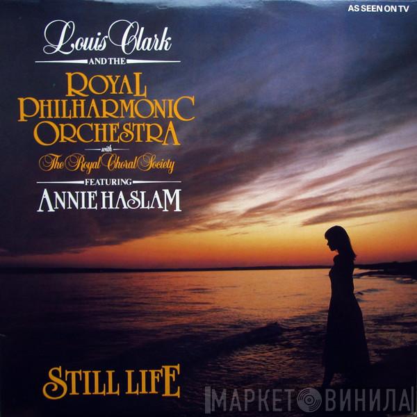 And Louis Clark With The Royal Philharmonic Orchestra Featuring The Royal Choral Society  Annie Haslam  - Still Life