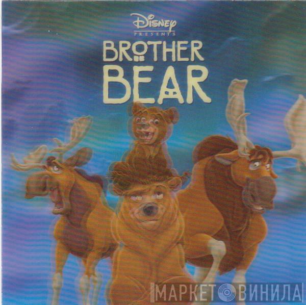 And Mark Mancina  Phil Collins  - Brother Bear (An Original Walt Disney Records Soundtrack)