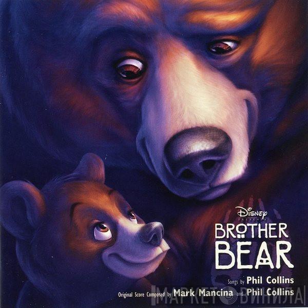And Mark Mancina  Phil Collins  - Brother Bear - An Original Disney Records Soundtrack