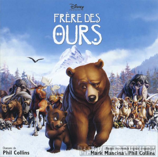 And Mark Mancina  Phil Collins  - Frère Des Ours - Bande Originale Française Du Film