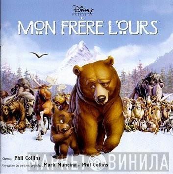 And Mark Mancina  Phil Collins  - Mon Frère L'Ours (Une Bande Sonore Originale De Walt Disney Records)