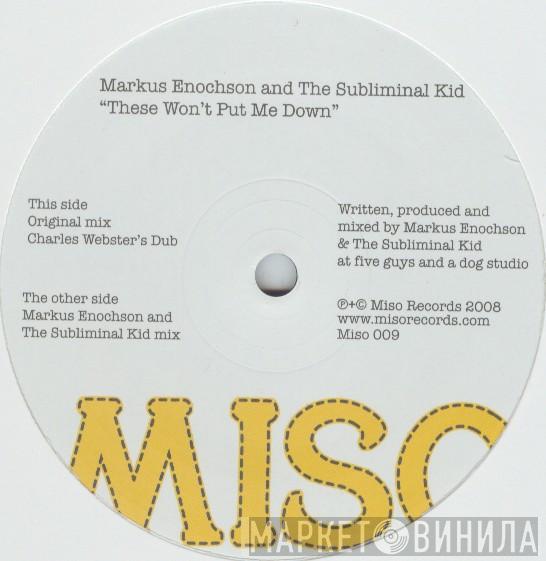 And Markus Enochson  The Subliminal Kid  - These Won't Put Me Down