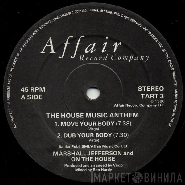 And Marshall Jefferson  On The House  - The House Music Anthem