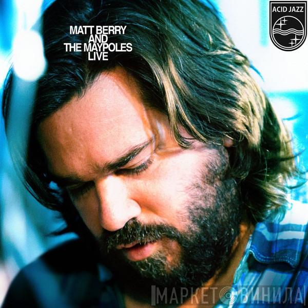 And Matt Berry   The Maypoles  - Matt Berry And The Maypoles Live