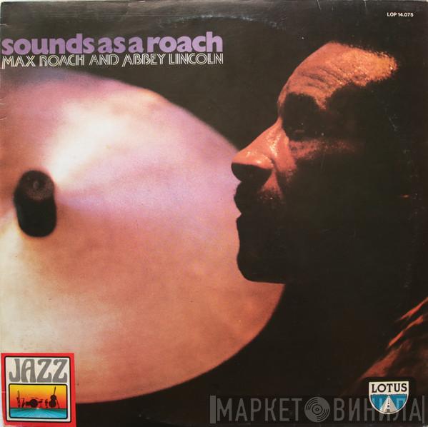 And Max Roach  Abbey Lincoln  - Sounds As A Roach
