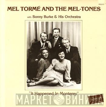 And Mel Tormé , The Mel-Tones  Sonny Burke And His Orchestra  - It Happened In Monterey