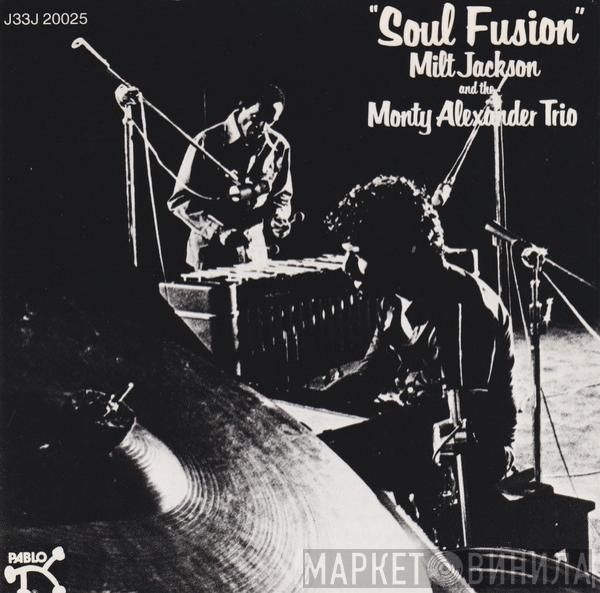 And Milt Jackson  The Monty Alexander Trio  - Soul Fusion