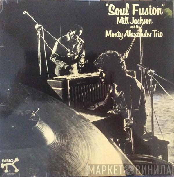 And Milt Jackson  The Monty Alexander Trio  - Soul Fusion