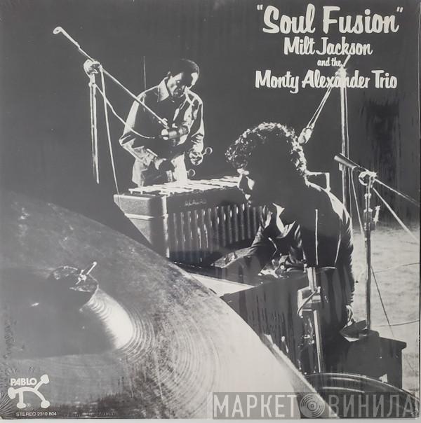 And Milt Jackson  The Monty Alexander Trio  - Soul Fusion