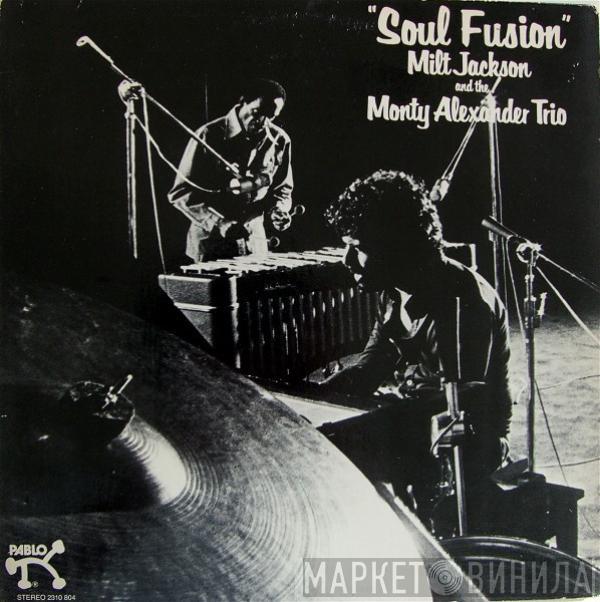 And Milt Jackson  The Monty Alexander Trio  - Soul Fusion