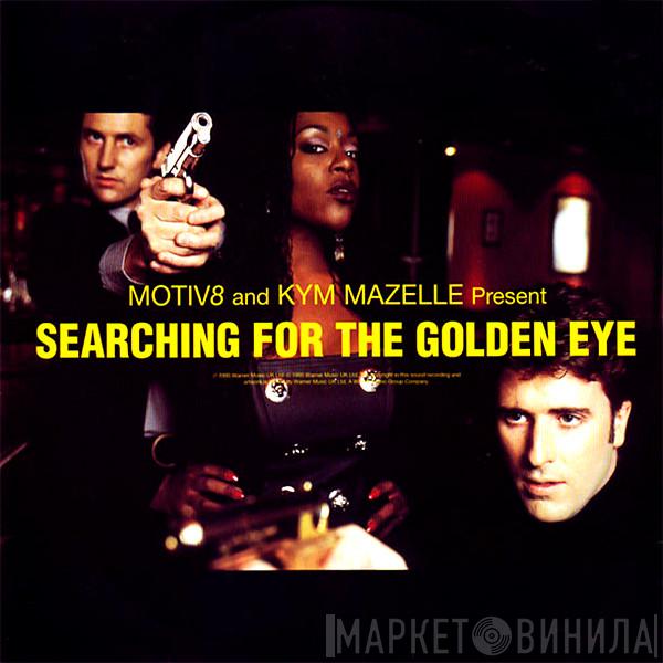 And Motiv 8  Kym Mazelle  - Searching For The Golden Eye