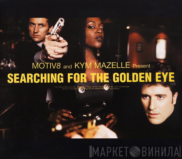 And Motiv 8  Kym Mazelle  - Searching For The Golden Eye