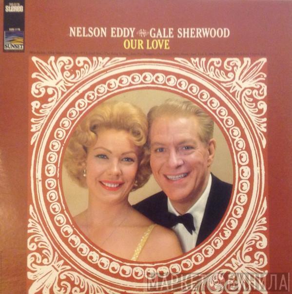 And Nelson Eddy  Gale Sherwood  - Our Love