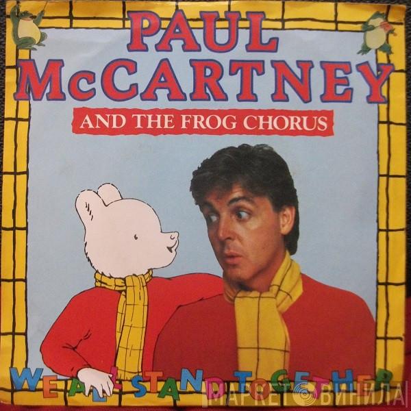 And Paul McCartney  The Frog Chorus  - We All Stand Together