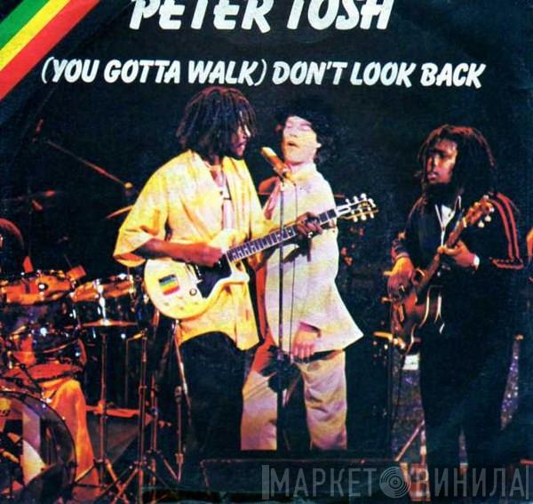 And Peter Tosh  Word, Sound And Power  - (You Gotta Walk) Don't Look Back
