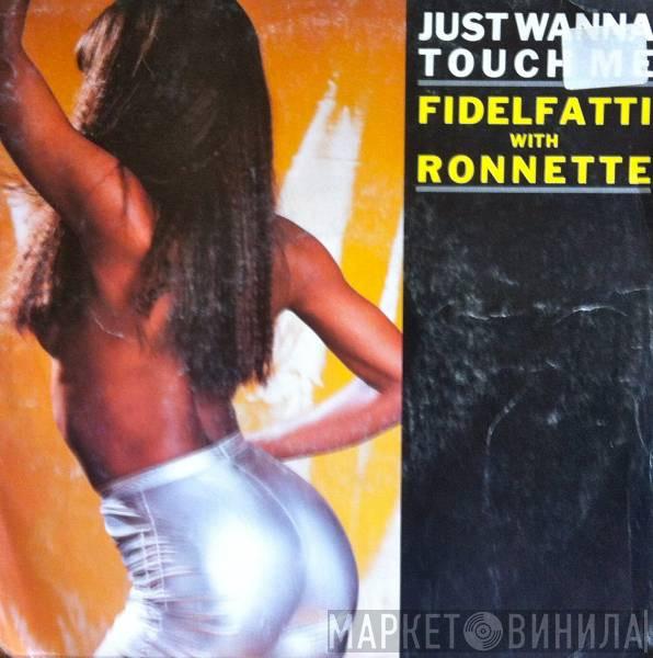 And Piero Fidelfatti  Ronnette  - Just Wanna Touch Me