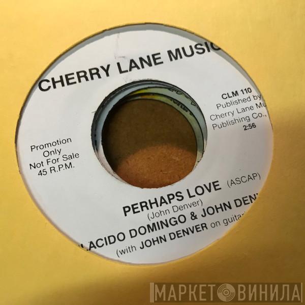 And Placido Domingo  John Denver  - Perhaps Love / Annie's Song