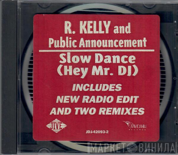 And R. Kelly  Public Announcement  - Slow Dance (Hey Mr. DJ)