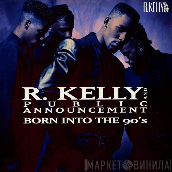 And R. Kelly  Public Announcement  - Born Into The 90's