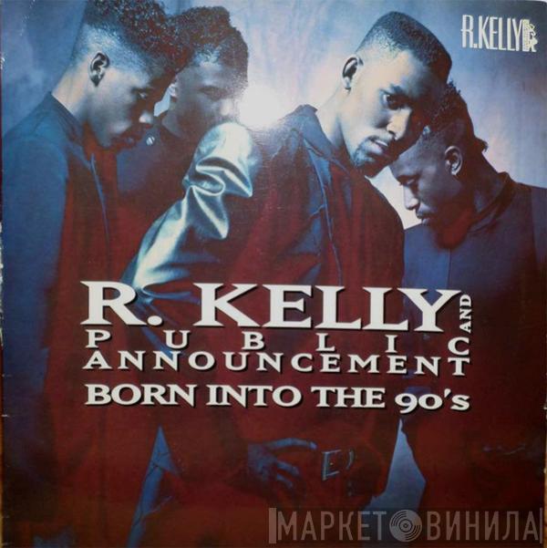 And R. Kelly  Public Announcement  - Born Into The 90's