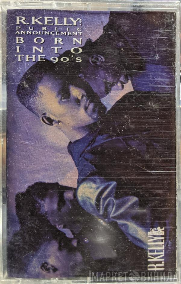 And R. Kelly  Public Announcement  - Born Into The 90's