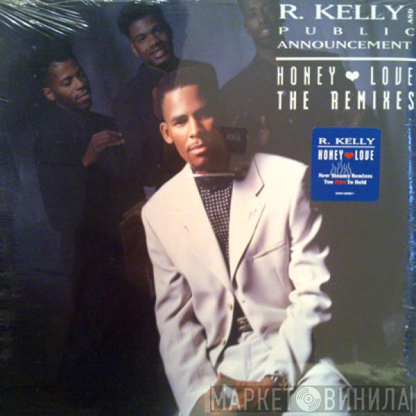And R. Kelly  Public Announcement  - Honey Love (The Remixes)