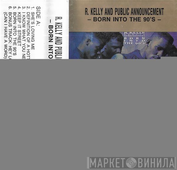 And R. Kelly  Public Announcement  - Born Into The 90's
