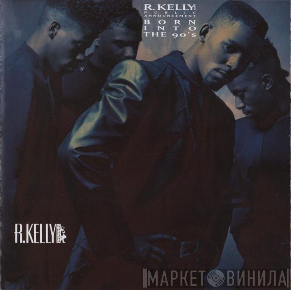And R. Kelly  Public Announcement  - Born Into The 90's