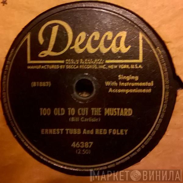 And Red Foley  Ernest Tubb  - Too Old To Cut The Mustard / I'm In Love With Molly