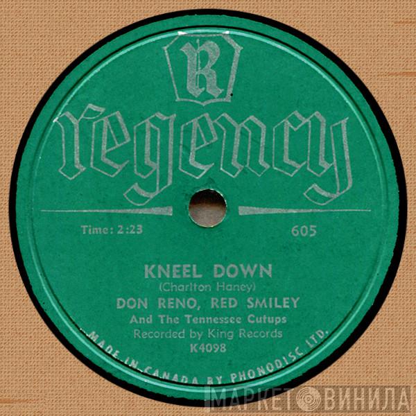 And Reno And Smiley  The Tennessee Cut-Ups  - Kneel Down / Forgotten Men