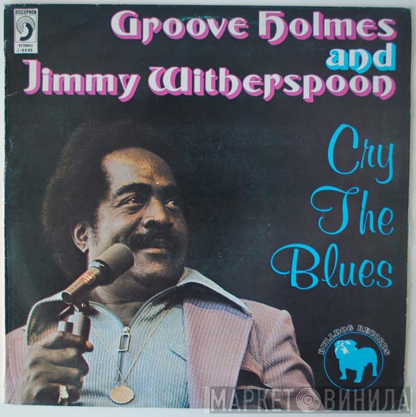 And Richard "Groove" Holmes  Jimmy Witherspoon  - Cry The Blues