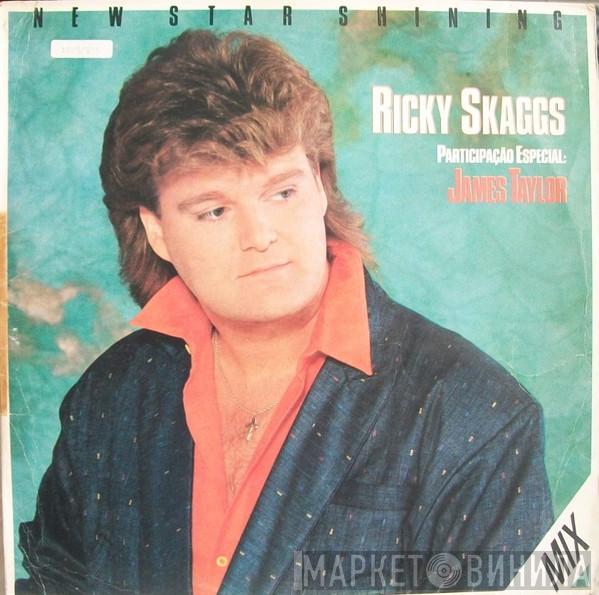 And Ricky Skaggs  James Taylor   - New Star Shining