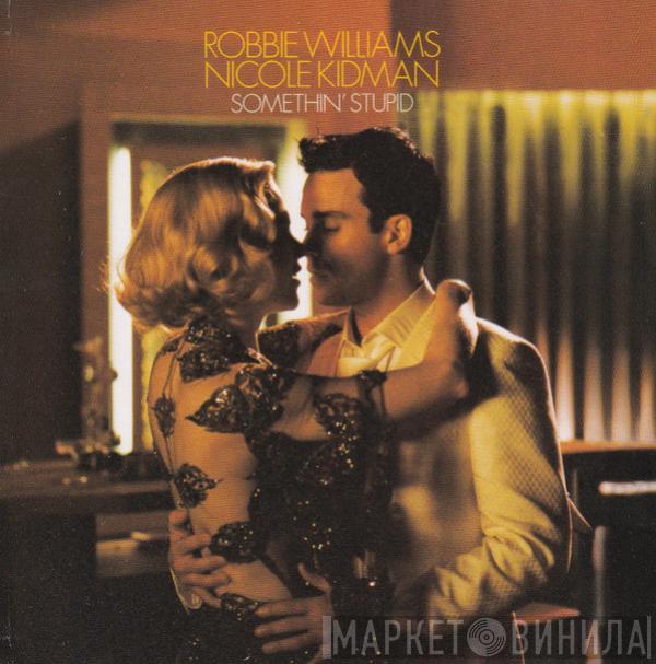 And Robbie Williams  Nicole Kidman  - Somethin' Stupid
