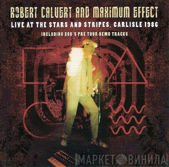 And Robert Calvert  The Maximum Effect  - Live At The Stars And Stripes, Carlisle 1986
