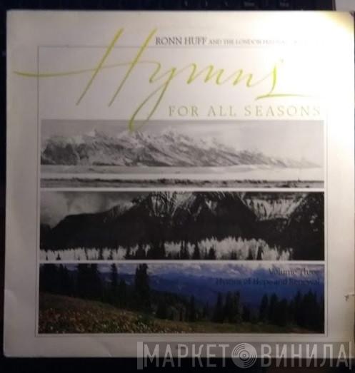 And Ronn Huff  The London Festival Orchestra  - Hymns For All Seasons:  Volume Three, Hymns Of Hope And Renewal