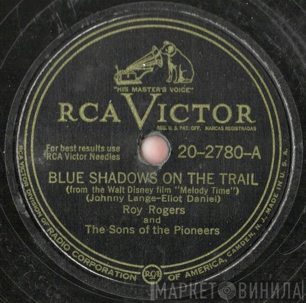 And Roy Rogers   The Sons Of The Pioneers  - Blue Shadows On The Trail / (There'll Never Be Another) Pecos Bill